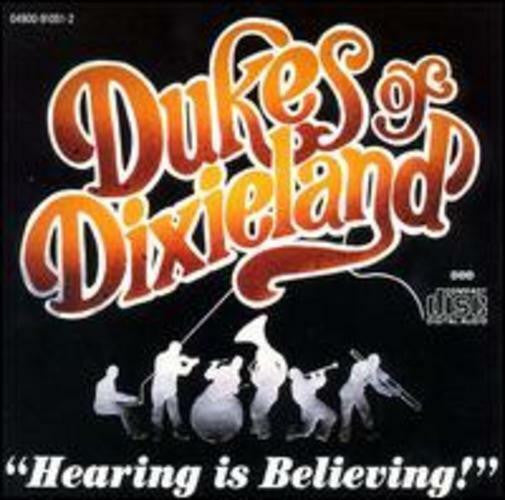 Dukes Of Dixieland : Hearing Is Believing (CD)