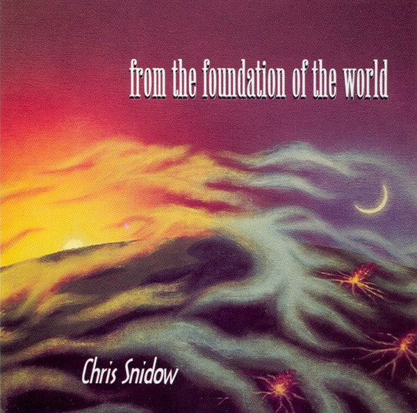 Chris Snidow : From The Foundation Of The World (CD, Album)