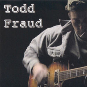 Todd Fraud : You Don't Even Know (CD, Album)