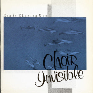 Choir Invisible : Sea To Shining Sea (LP, Album)