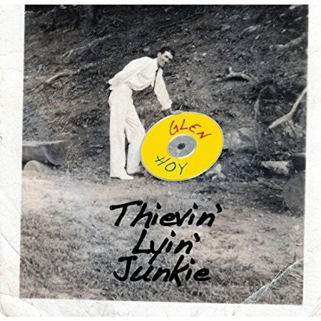 Glen Hoy : Thievin' Lyin' Junkie (CD, Album)