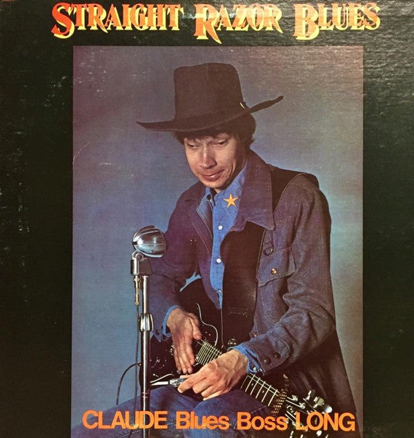 Claude Blues Boss Long* And The Blues Boat Rockers : Straight Razor Blues (LP)