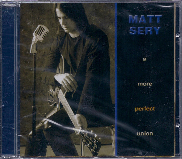 Matt Sery* : A More Perfect Union (CD, Album)