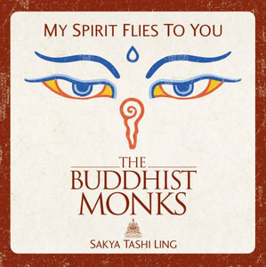 The Buddhist Monks* : My Spirit Flies To You (CD, Album)