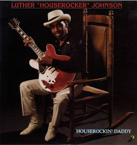 Luther "Houserocker" Johnson - Houserockin 'Daddy - Utilisé du vinyle