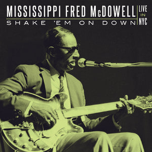 [2 compact disc] Mississippi Fred McDowell- Shake 'Em On Down: Live a New York