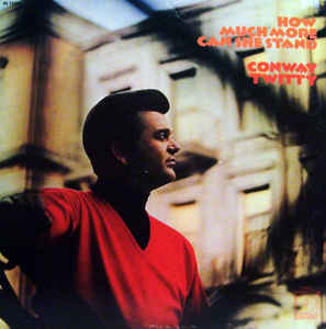 CONWAY TWITTY • HOW MUCH MORE CAN SHE STAND • CUT-OUT