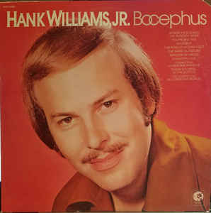Hank Williams Jr. • Bocephus • Cut-Out Bin Special