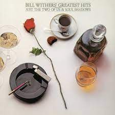 BILL WITHERS • BILL WITHERS' GREATEST HITS