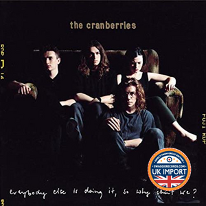 [CD] THE CRANBERRIES • EVERYBODY ELSE IS DOING IT, SO WHY CANT WE? • 25TH ANNIVERSARY 2 DISC SET • U.K. IMPORT