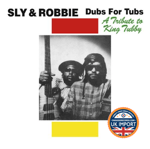 [CD] SLY & ROBBIE • DUBS FOR TUBS: A TRIBUTE TO KING TUBBY • U.K. IMPORT
